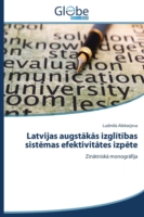Latvijas augstākās izglītības sistēmas efektivitātes izpēte