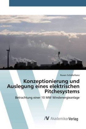 Konzeptionierung und Auslegung eines elektrischen Pitchesystems