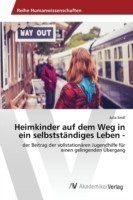 Heimkinder auf dem Weg in ein selbstständiges Leben -