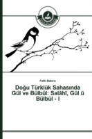 Doğu Türklük Sahasında Gül ve Bülbül Salahi, Gul u Bulbul - I