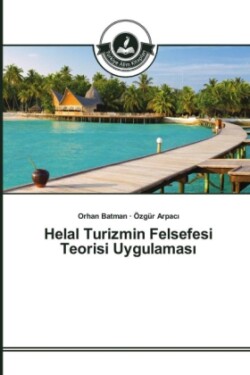 Helal Turizmin Felsefesi Teorisi Uygulamas_