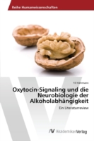Oxytocin-Signaling und die Neurobiologie der Alkoholabhängigkeit