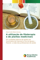 utilização da fitoterapia e de plantas medicinais