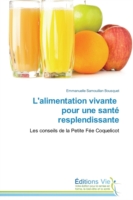 L'Alimentation Vivante Pour Une Sant� Resplendissante