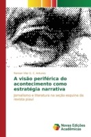 visão periférica do acontecimento como estratégia narrativa