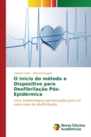 O início do método e Dispositivo para Desfibrilação Pós-Epidérmica