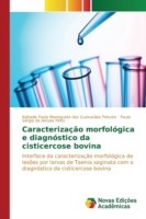 Caracterização morfológica e diagnóstico da cisticercose bovina