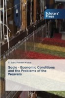 Socio - Economic Conditions and the Problems of the Weavers