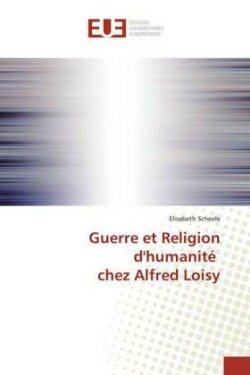 Guerre et Religion d'humanité chez Alfred Loisy