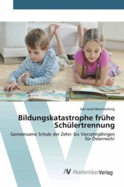 Bildungskatastrophe frühe Schülertrennung