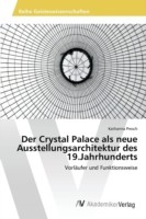 Crystal Palace als neue Ausstellungsarchitektur des 19.Jahrhunderts