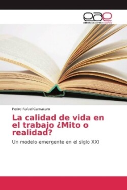 La calidad de vida en el trabajo ¿Mito o realidad?