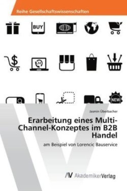 Erarbeitung eines Multi-Channel-Konzeptes im B2B Handel