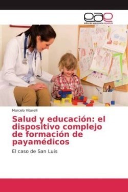 Salud y educación: el dispositivo complejo de formación de payamédicos