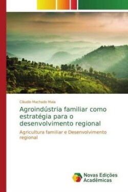 Agroindústria familiar como estratégia para o desenvolvimento regional