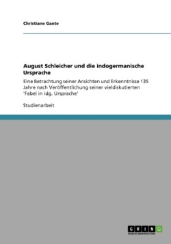 August Schleicher und die indogermanische Ursprache