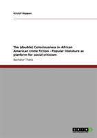 The (double) Consciousness in African American crime fiction - Popular literature as platform for social criticism