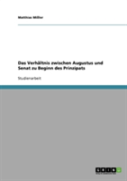 Das Verhältnis zwischen Augustus und Senat zu Beginn des Prinzipats