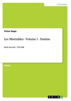 Les Mis�rables - Volume I - Fantine Book Second - The Fall