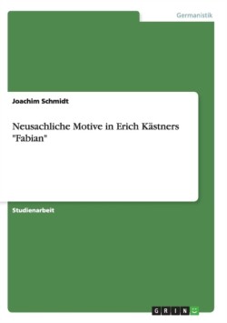 Neusachliche Motive in Erich Kästners "Fabian"