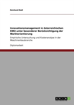 Innovationsmanagement in österreichischen KMU unter besonderer Berücksichtigung der Marktorientierung