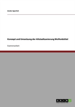 Konzept und Umsetzung der Altstadtsanierung Wolfenbüttel