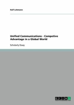Unified Communications - Competive Advantage in a Global World