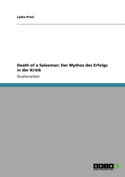 Death of a Salesman: Der Mythos des Erfolgs in der Kritik