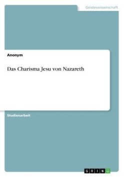 Das Charisma Jesu von Nazareth