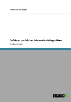 Gefahren naturlicher Damme in Gebirgstalern