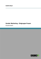 Gender Marketing - Zielgruppe Frauen