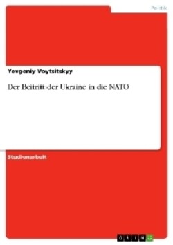 Der Beitritt der Ukraine in die NATO