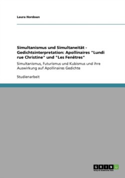 Simultanismus und Simultaneität - Gedichtsinterpretation: Apollinaires "Lundi rue Christine" und "Les Fenêtres"
