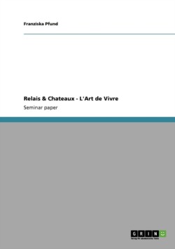 Relais & Chateaux - L'Art de Vivre