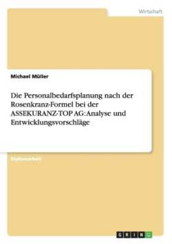 Die Personalbedarfsplanung nach der Rosenkranz-Formel bei der ASSEKURANZ-TOP AG