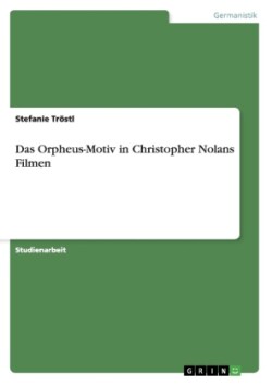 Das Orpheus-Motiv in Christopher Nolans Filmen