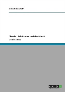Claude Levi-Strauss und die Schrift