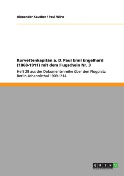Korvettenkapitän a. D. Paul Emil Engelhard (1868-1911) mit dem Flugschein Nr. 3