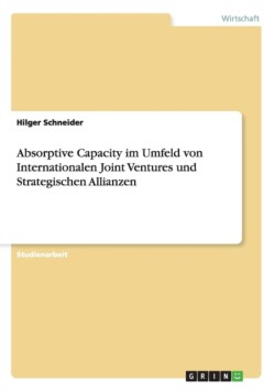 Absorptive Capacity im Umfeld von Internationalen Joint Ventures und Strategischen Allianzen