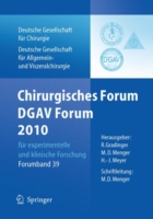 Chirurgisches Forum und DGAV Forum  2010 für experimentelle und klinische Forschung.