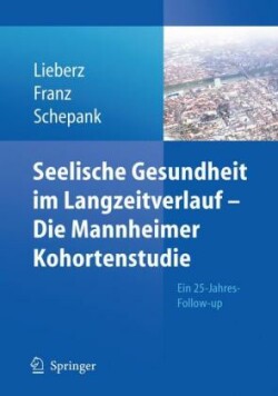 Seelische Gesundheit im Langzeitverlauf - Die Mannheimer Kohortenstudie