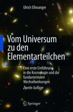 Vom Universum zu den Elementarteilchen