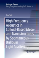 High Frequency Acoustics in Colloid-Based Meso- and Nanostructures by Spontaneous Brillouin Light Scattering