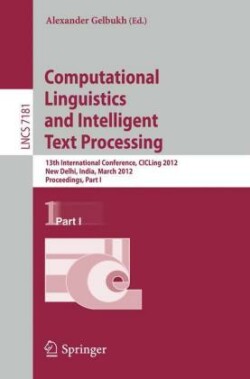 Computational Linguistics and Intelligent Text Processing 13th International Conference, CICLing 2012, New Delhi, India, March 11-17, 2012, Proceedings, Part I