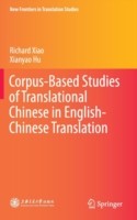 Corpus-Based Studies of Translational Chinese in English-Chinese Translation