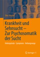 Krankheit und Sehnsucht - Zur Psychosomatik der Sucht