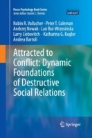 Attracted to Conflict: Dynamic Foundations of Destructive Social Relations