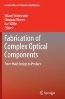 Fabrication of Complex Optical Components