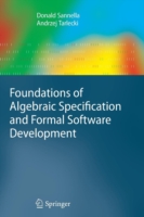 Foundations of Algebraic Specification and Formal Software Development