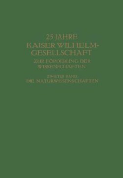 25 Jahre Kaiser Wilhelm-Gesellschaft ƶur Förderung der Wissenschaften